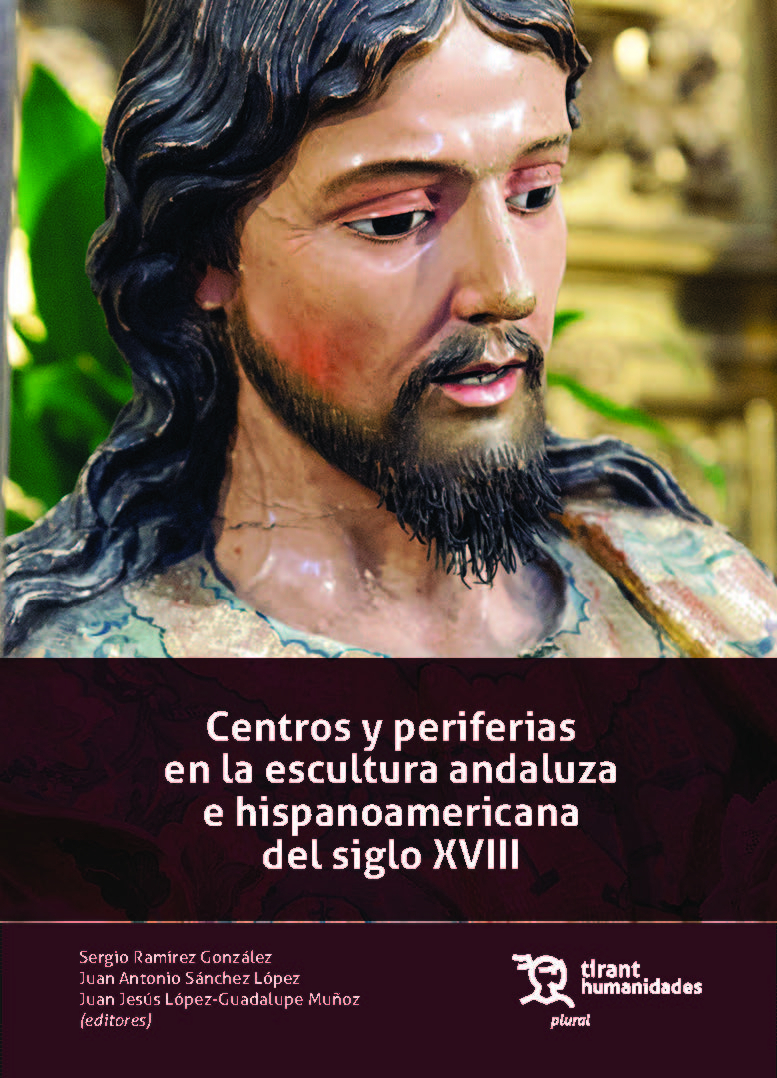 Centros y periferias en la escultura andaluza e hispanoamericana del siglo XVIII Portada